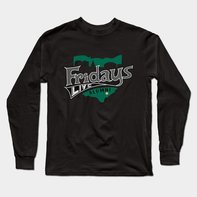 Fridays Live Alum Long Sleeve T-Shirt by CasualGraphic